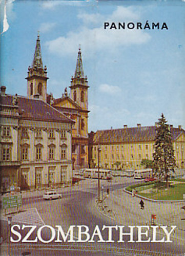 Dr. Horvth Ferenc  (szerk.) - Szombathely (panorma)