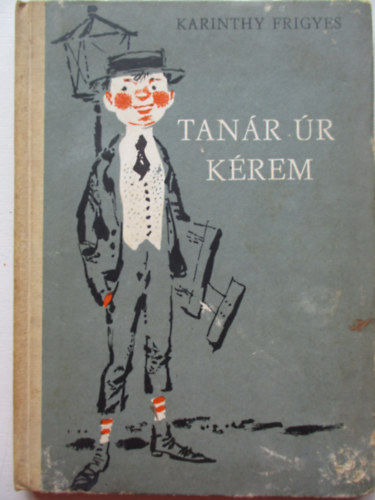 Karinthy Frigyes - Tan�r �r k�rem