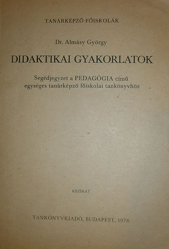 Dr. Alm�sy Gy�rgy - Didaktikai gyakorlatok