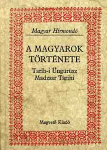 Tarih-i ngrsz SZERKESZT Prof. Dr. Blaskovics Jzsef Matolcsy Ildik Sebestyn Lajos Szalay Kroly - A magyarok trtnete - Tarih-i ngrsz Madzsar Tarihi  (Az oszmn-trk trtnetrk s Magyarorszg  - Mahmud Terdzsman: Magyarorszg trtnete Tarih-i ngrsz vagyis ngrs: trtnete)