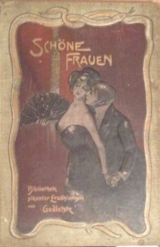 Sch�ne Frauen. Bibliothek pikanter Erz�hlungen und Gedichte. IV.