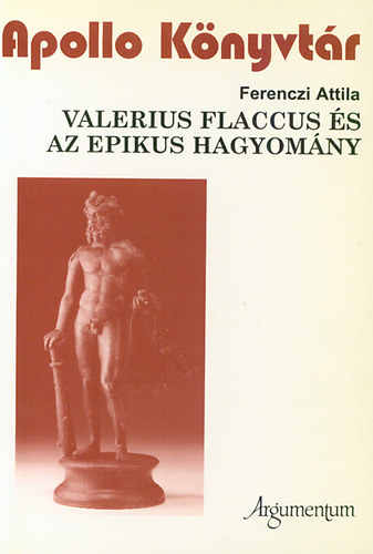 Ferenczi Attila - Valerius Flaccus �s az epikus hagyom�ny