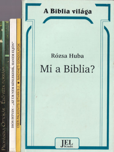 Dr. Prohszka Ottokr, Dis Istvn dr. (szerk.), Cser-Palkovits Istvn, Rzsa Huba - 4 db vallsi knyv: Mi a Biblia? Nagyheti gondolatok, "Az r ne kslekedik, hanem eljn", l vizek forrsa