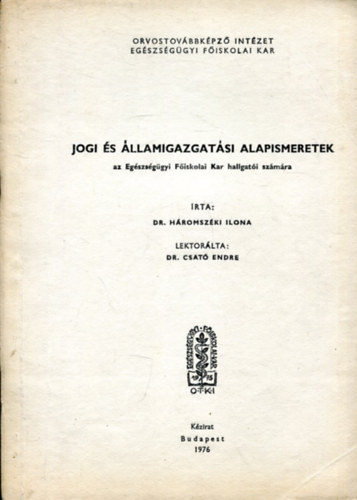 Dr. Dr. Hromszki Ilona Csat Endre - Jogi s llamigazgatsi alapismeretek