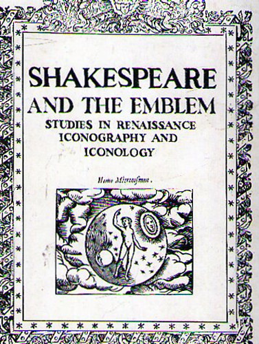Shakespeare and the emblem (Studies in renaissance iconography...