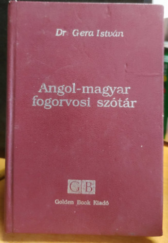 Gera István dr. - Angol-magyar fogorvosi szótár