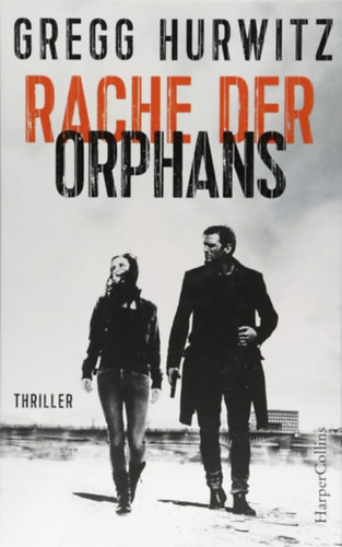 Gregg Hurwitz - Rache der Orphans