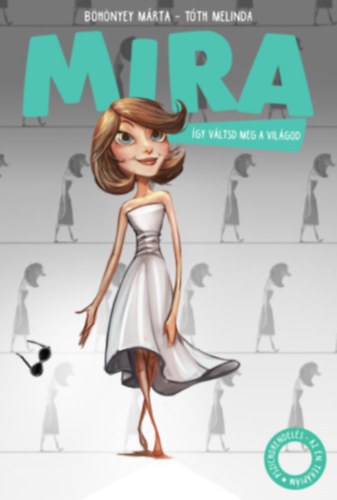 Tth Melinda Bhnyey Mrta - Mira - gy vltsd meg a vilgod!