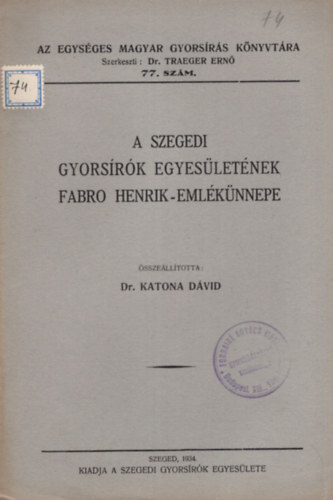 Dr. Katona Dvid - A szegedi gyorsrk egyesletnek Fabro Henrik-emlknnepe