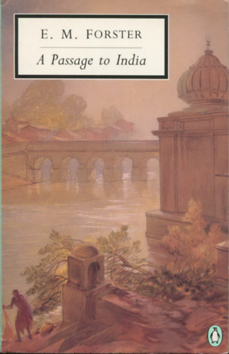 Edward Morgan Forster - A Passage to India