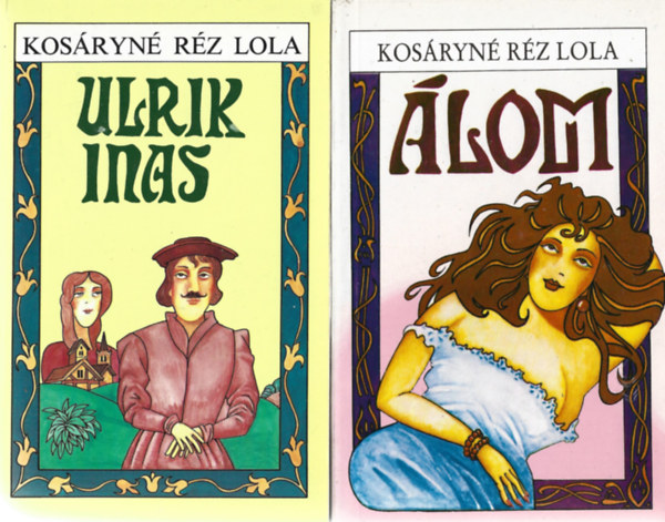 Kosáryné Réz Lola - 2 db könyv, Ulrik inas, Álom
