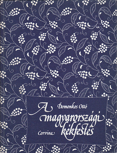 Domonkos Ott� - A magyarorsz�gi k�kfest�s