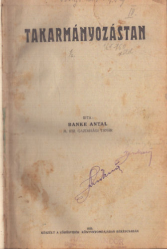 Csiki L�szl� Banke Antal - Takarm�nyoz�stan + Z�ldtakarm�nyok konzerv�l�sa (2 m� egy k�tetben)