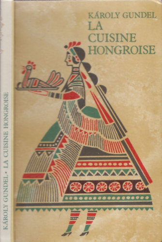 K�roly Gundel - La cuisine hongroise