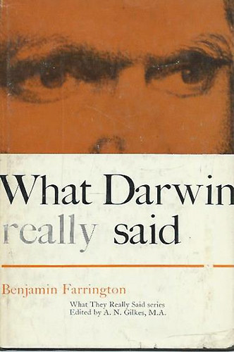 Benjamin Farrington - What Darwin really said