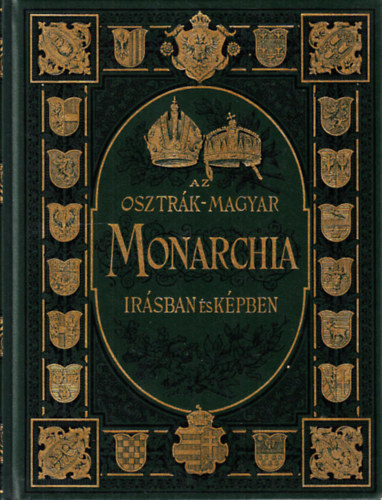 Az Osztr�k-Magyar Monarchia �r�sban �s k�pben I. - Bevezet� k�tet (reprint)