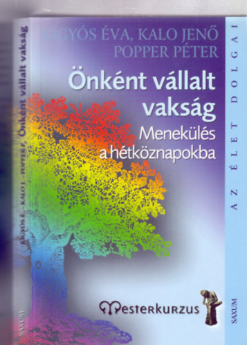 Dr. Kalo Jen, Dr. Popper Pter Kgys va - nknt vllalt vaksg - Menekls a htkznapokba (Az let dolgai - Mesterkurzus)