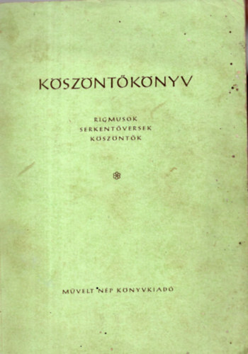 K�sz�nt�k�nyv - Rigmusok, serkent�versek, k�sz�nt�k