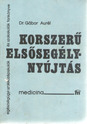 Dr. Gbor Aurl - Korszer elsseglynyjts