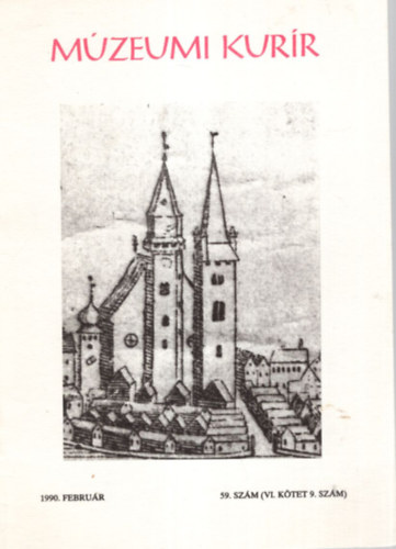 B�n Imre  (szerk.), Gazda L�szl�, Ujv�ry Zolt�n (szerk.) Dank� Imre (szerk.) - M�zeumi Kur�r 1990 febru�r 59. sz�m ( VI. k�tet 9. sz�m )