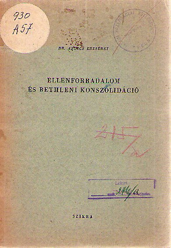 Dr. Andics Erzsébet - Ellenforradalom és bethleni konszolidáció