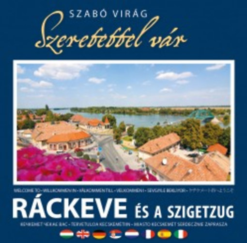 Szeretettel vr Rckeve s a Szigetzug - Magyar, Angol, Nmet, Spanyol