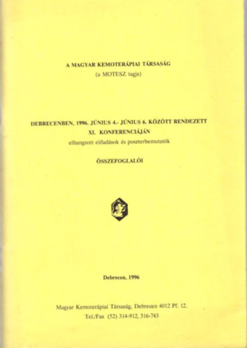 A Magyar Kemoter�piai T�rsas�g  ( a MOTESZ ) Debrecenben, 1996. j�nius 4.- j�nius 6. k�z�tt rendezett XI. konferenci�j�n elhangzott el�ad�sok �s poszterbemutat�k �sszefoglal�i