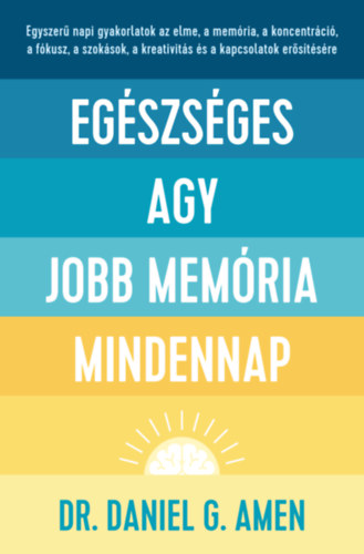 Dr. Daniel Gregory Amen - Egszsges agy, jobb memria mindennap