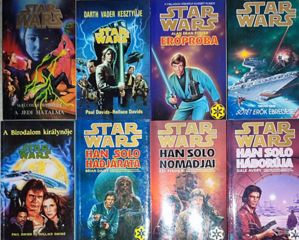 Ed Fisher, Brian Daley, Paul s Hollace Davids, Timothy Zahn, Alan Dean Foster, Malcolm Webster Dale Avery - 8db Star Wars knyv - Dale Avery-Han Solo hborja; Ed Fisher-Han Solo nomdjai; Brian Daley-Han Solo hadjrata; Paul s Hollace Davids-Darth Vader kesztyje; A Birodalom kirlynje; Timothy Zahn-Stt erk bredse; stb. (lersban a