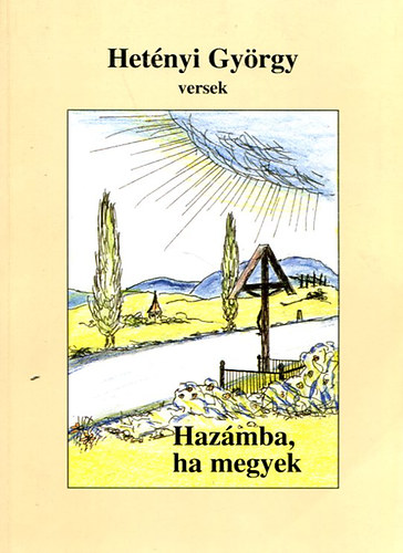 Het�nyi Gy�rgy - Haz�mba, ha megyek (Dedik�lt)