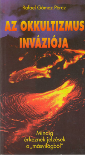 Rafael G�mez P�rez - Az okkultizmus inv�zi�ja