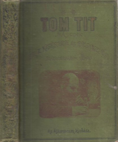 Tom Tit m�sodik sz�z k�s�rlete �s produkczi�ja