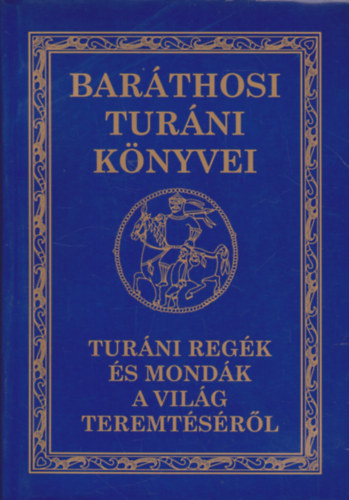 Barthosi-Balogh Benedek - Turni regk s mondk a vilg teremtsrl (Barthosi Turni knyvei)