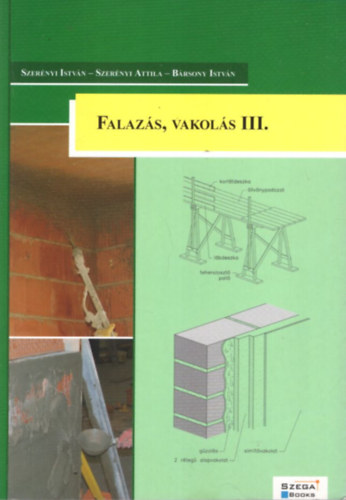 Szer�nyi Istv�n, B�rsony Istv�n Szer�nyi Attila - Falaz�s, vakol�s III.