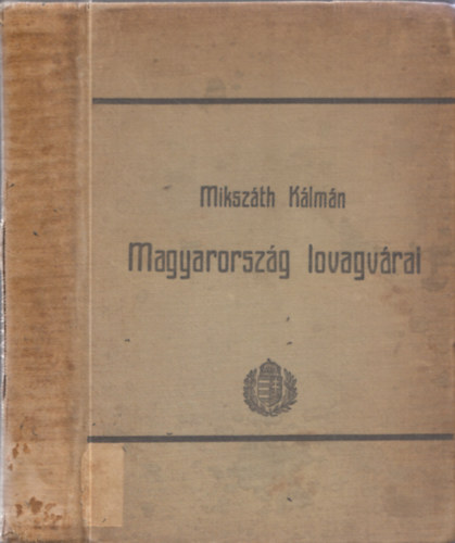 Mikszáth Kálmán - Magyarország lovagvárai - A kis prímás (Mikszáth Kálmán munkái)