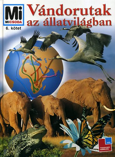 Vitus B. Drscher - Vndorutak az llatvilgban - Mi micsoda 6.