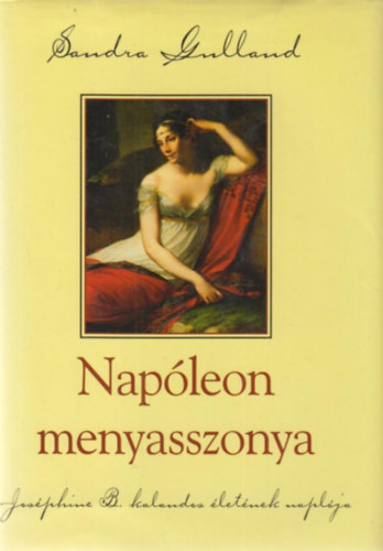 Sandra Gulland - Napleon menyasszonya