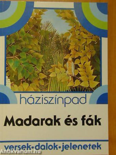 Rnaszegi va  (szerk.) - Hzisznpad - Madarak s fk (versek, dalok, jelenetek)