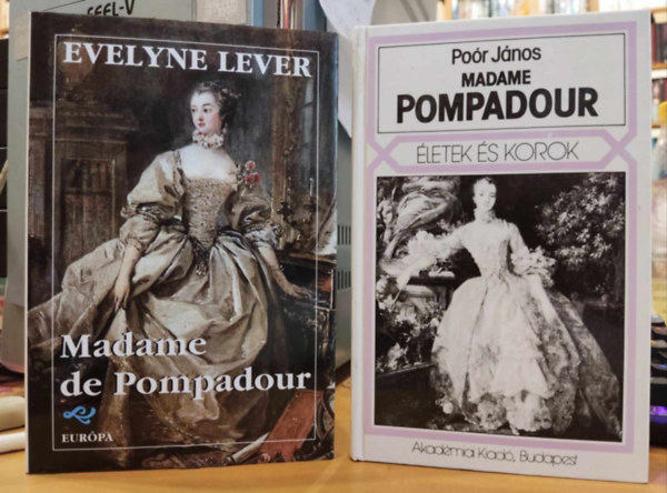Por Jnos Evelyne Lever - 2 db Madame de Pompadour + Madame Pompadour: letek s korok
