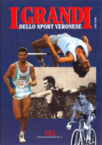Giuseppe Faccincani, Giulio Modena, Adalberto Scemma Walter Bragagnolo - I grandi dello sport Veronese (olasz nyelv)