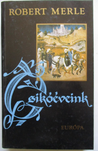 Robert Merle - Csik��veink