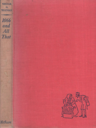 Robert Julian Yeatman, John Reynolds Walter Carruthers Sellar - 1066 and All That: A Memorable History of England