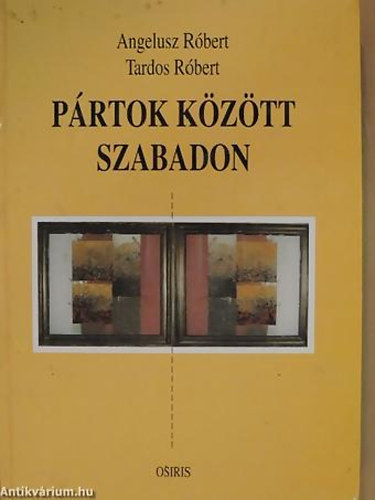 Angelusz Rbert - Tardos Rbert - Prtok kztt szabadon (Vlasztk s trsadalmi krnyezet a 90-es vek Magyarorszgn)