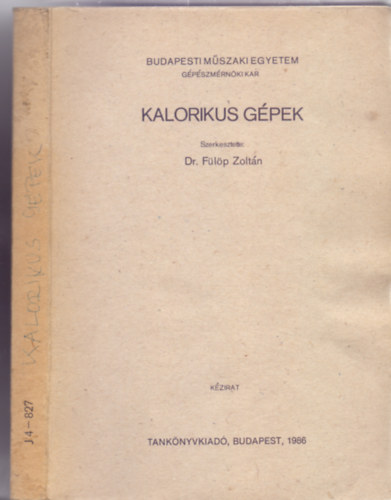 Szerkesztette: Dr. Flp Zoltn - Kalorikus gpek (201 brval, kihajthat mellkletekkel)
