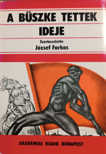 J�zsef Farkas (szerk.) - A b�szke tettek ideje I.