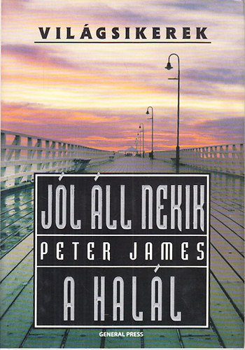 Peter James - Jól áll nekik a halál (Világsikerek)