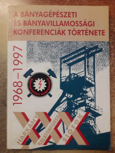 A b�nyag�p�szeti �s b�nyavillamoss�gi konferenci�k t�rt�nete 1968-1997