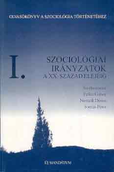 Felkai Gbor; Nmedi Dnes; Somlai Pter - Szociolgiai irnyzatok a XX. szzad elejig I.