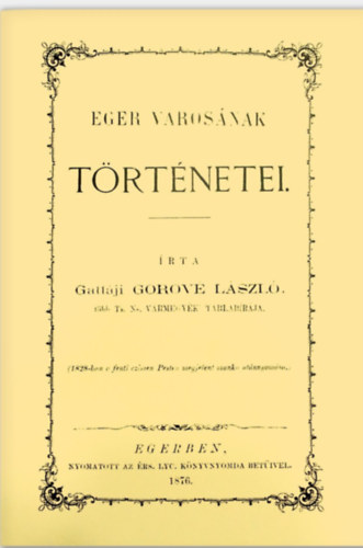 Gatt�ji Gorov� L�szl� - Eger v�ros�nak t�rt�netei