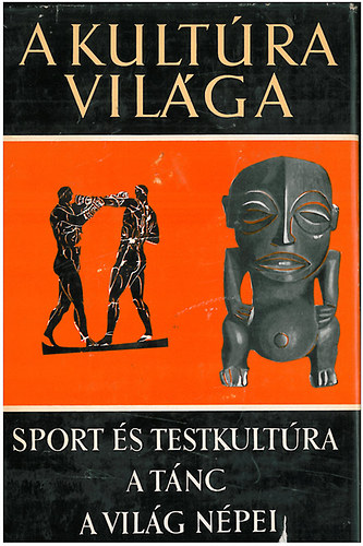 A kult�ra vil�ga-Sport �s testkult�ra, A t�nc, A vil�g n�pei